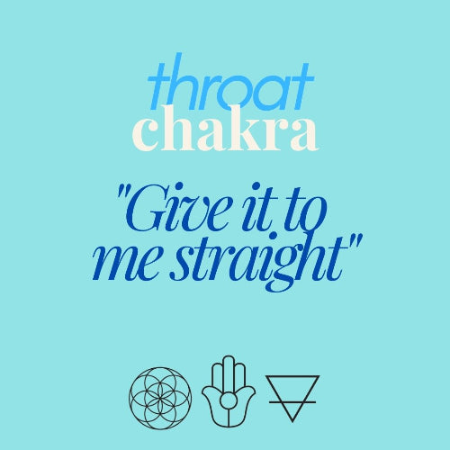 Throat chakra give it to me straight