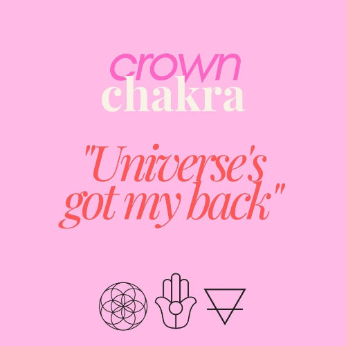 Crown Chakra Universe's got my back